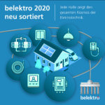 belektro 2020: Neue Hallenstruktur sorgt für schnellen Marktüberblick